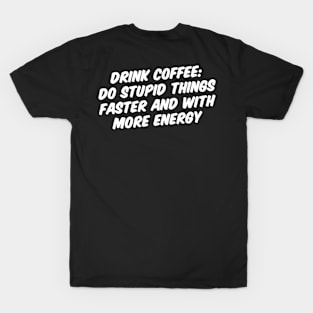 DRINK COFFEE T-Shirt